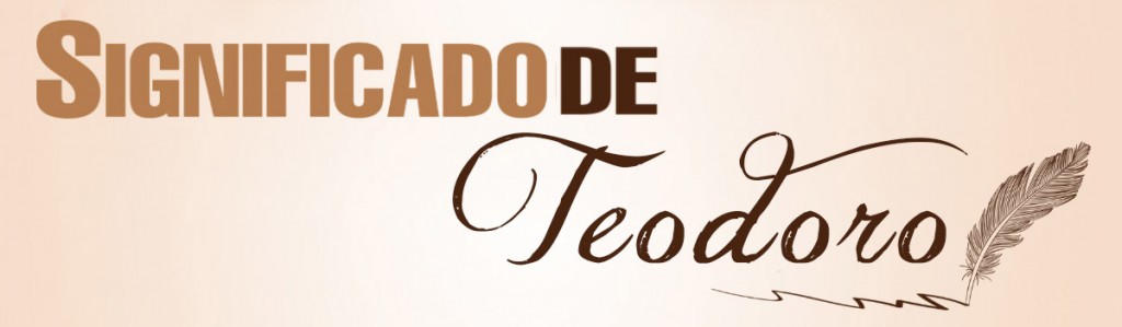 Significado de Teodoro