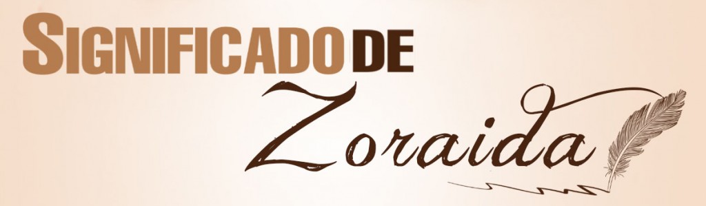 Significado de Zoraida